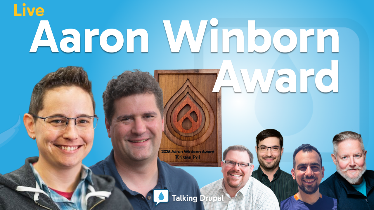 Talking Drupal #561 - The Aaron Winborn Award | Talking Drupal